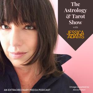 The Astrology & Tarot Show with Jessica Adams by Extraordinary Media Podcasts