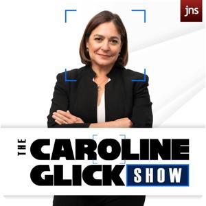 The Caroline Glick Show by JNS Podcasts