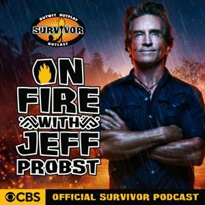 On Fire with Jeff Probst: The Official Survivor Podcast by CBS