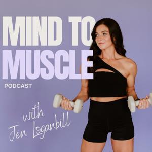 Mind to Muscle by Jennifer Loganbill