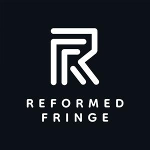Reformed Fringe by Doug Van Dorn
