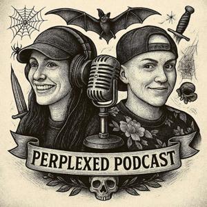 Perplexed Podcasts by Kate & Sarah