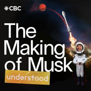 The Making of Musk: Understood by CBC