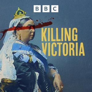 Killing Victoria by BBC Sounds
