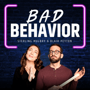 Bad Behavior with Sterling Mulbry & Blair Peyton by I Need Help Productions