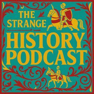 The Strange History Podcast by Strange History