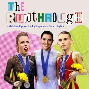 The Runthrough by Adam Rippon, Ashley Wagner, and Sarah Hughes