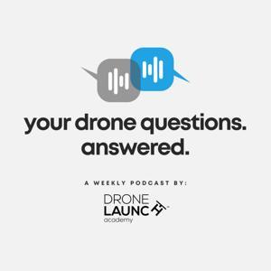 Your Drone Questions. Answered. by Drone Launch Academy