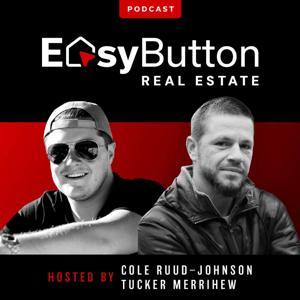 The Easy Button Real Estate Podcast by Cole Ruud-Johnson