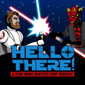 Hello There! A Star Wars Shatterpoint Podcast by Jesse Eakin and Aman Khusro