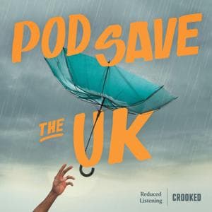 Pod Save the UK by Crooked Media