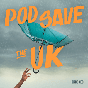 Pod Save the UK by Pod Save the UK