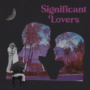 Significant Lovers by Kelly Anderson, Melissa Duffy, Kaitlyn Anderson