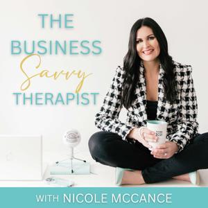 The Business Savvy Therapist: Marketing, Hiring & Systems to Grow and Scale Your Therapy Practice by Nicole McCance