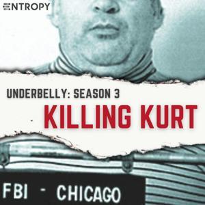 Underbelly: Killing Kurt by Entropy Media