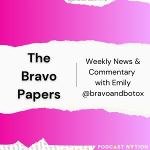 The Bravo Papers: Weekly News & Commentary with Bravo & Botox by Podcast Nation