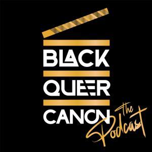 Black Queer Canon: The Podcast by Tre'vell Anderson, Mikelle Street