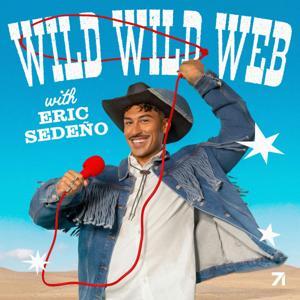 Wild Wild Web with Eric Sedeño by Eric Sedeño & Studio71