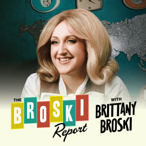The Broski Report with Brittany Broski by Brittany Broski & Audioboom Studios