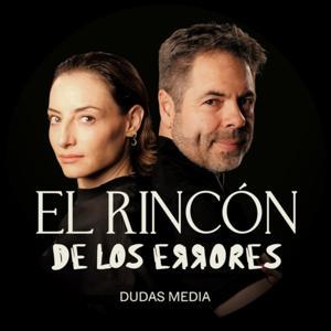El Rincón De Los Errores by Marimar Vega & Efrén Martinez | Dudas Media