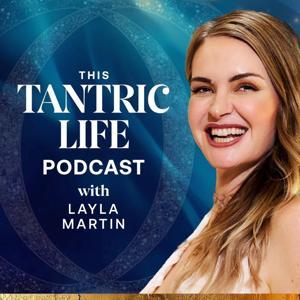 This Tantric Life with Layla Martin by Layla Martin