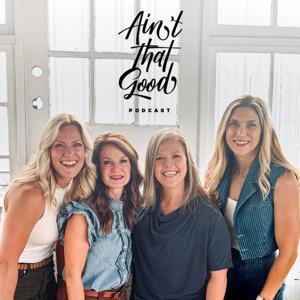 Ain't That Good Podcast by Ain't That Good Podcast