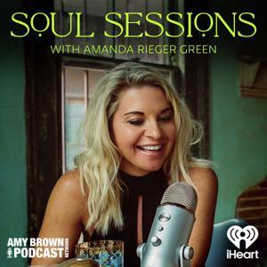 Soul Sessions with Amanda Rieger Green by iHeartPodcasts
