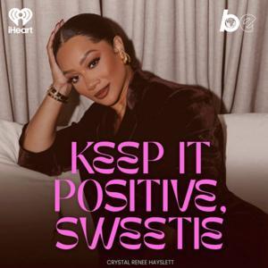 Keep it Positive, Sweetie by The Black Effect and iHeartPodcasts