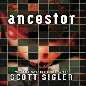 ANCESTOR by Scott Sigler