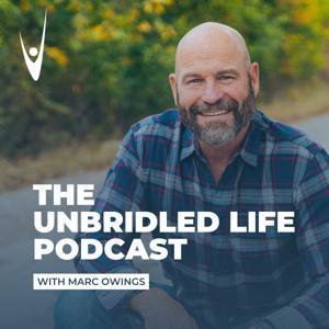 The Unbridled Life Podcast by Marc Owings
