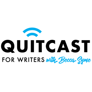 QuitCast for Writers with Becca Syme by Becca Syme