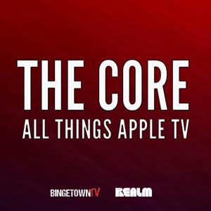 The Core: All Things Apple TV by Big IP | Realm