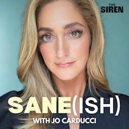 Sane(ish) with Jo Carducci by The Siren Network