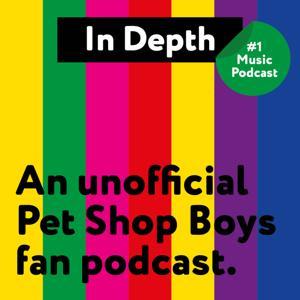 In Depth Pet Shop Boys Podcast by InDepth