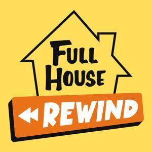 Full House Rewind by PodCo
