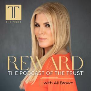 Reward: The Podcast of The Trust® by The Trust