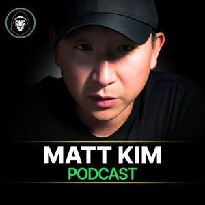 Matt Kim Podcast by Matt Kim