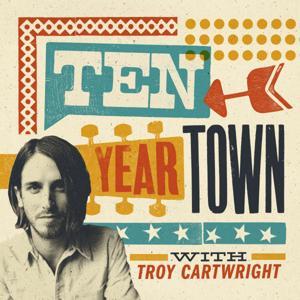Ten Year Town by Troy Cartwright