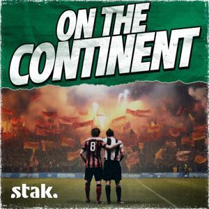 On The Continent - A European Football Podcast by Stak