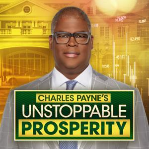 Charles Payne's Unstoppable Prosperity Podcast by FOX News Podcasts