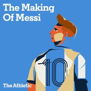 The Making of Messi by The Athletic