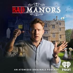Bad Manors by iHeartPodcasts