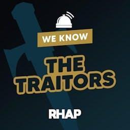 We Know The Traitors by Reality TV RHAPups