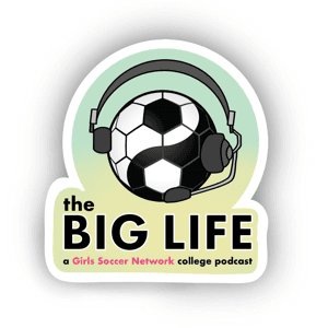 The BIG LIFE by Girls Soccer Network