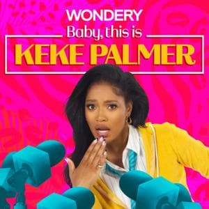 Baby, This is Keke Palmer by Wondery