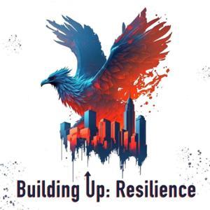 Building Up: Resilience by Kory & Kellan