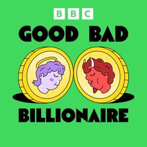 Good Bad Billionaire by BBC World Service