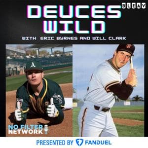 Deuces Wild with Eric Byrnes & Will Clark by No Filter, Bleav