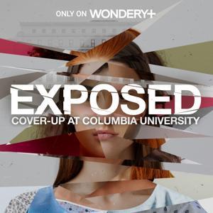 Exposed: Cover-Up at Columbia University by Wondery