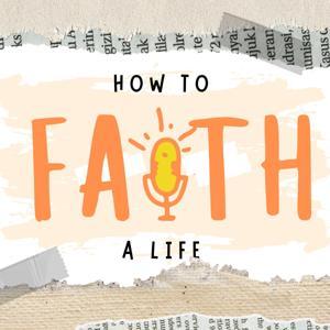 How to Faith a Life Podcast with Faith Womack by Faith Womack